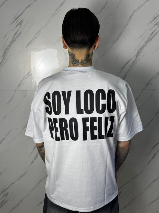 T-SHIRT SOY LOCO PERO FELIZ